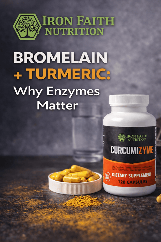Bromelain + Turmeric: Why Enzymes Matter for Joint Comfort and Recovery - Iron Faith Nutrition